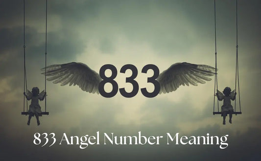 833 Angel Number Meaning: Love, Twin Flame, Spiritual & Powerful Messages