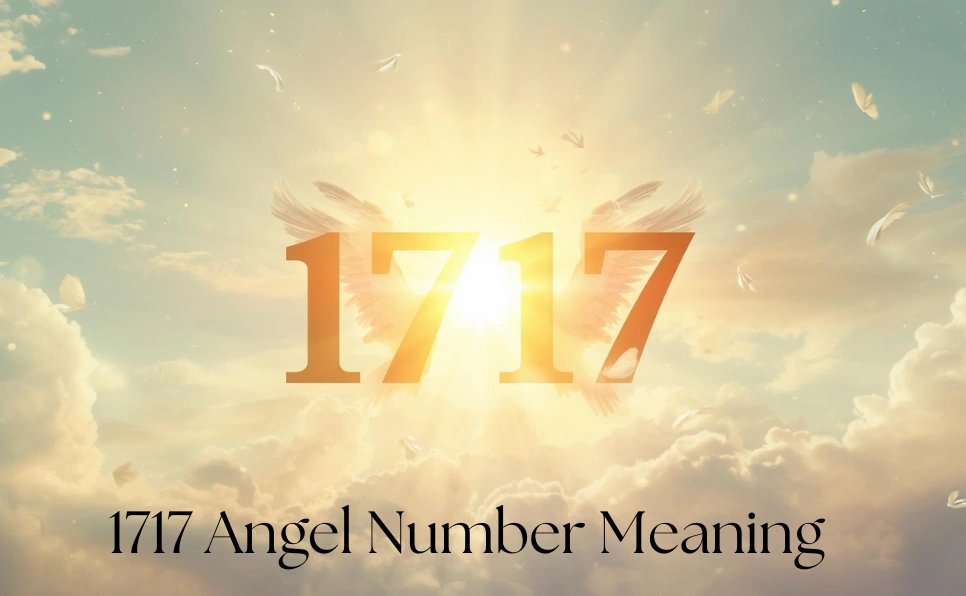 1717 Angel Number Meaning: Love, Spiritual Path and More
